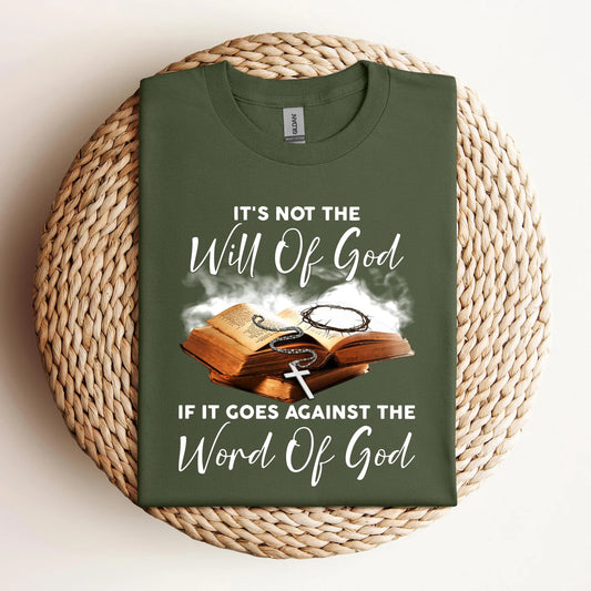 It's Not The Will Of God If It Goes Against The Word Of God Hoodie